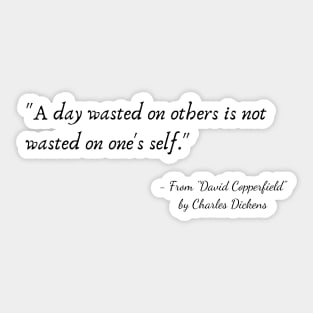 A Quote from "David Copperfield" by Charles Dickens Sticker